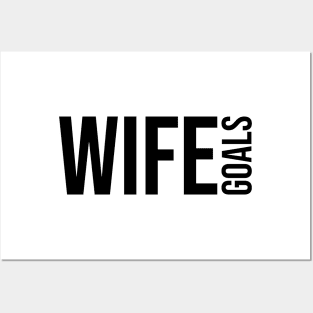 Wife Goals Posters and Art